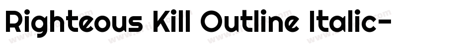 Righteous Kill Outline Italic字体转换